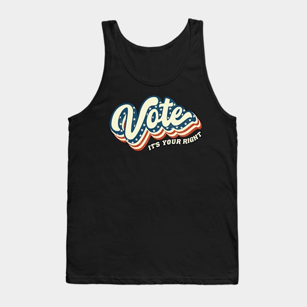 Vote It's Your Right Tank Top by TextTees